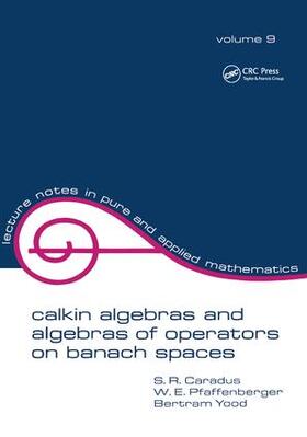 Caradus / Pfaffenberger / Tood |  Calkin Algebras and Algebras of Operators on Banach SPates | Buch |  Sack Fachmedien