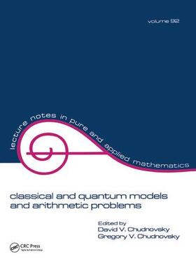 Chudnovsky |  Classical and Quantum Models and Arithmetic Problems | Buch |  Sack Fachmedien