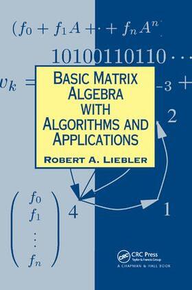 Liebler |  Basic Matrix Algebra with Algorithms and Applications | Buch |  Sack Fachmedien