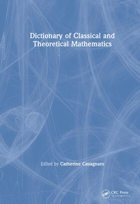 Cavagnaro / Haight |  Dictionary of Classical and Theoretical Mathematics | Buch |  Sack Fachmedien