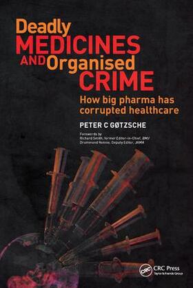 Gotzsche |  Deadly Medicines and Organised Crime | Buch |  Sack Fachmedien