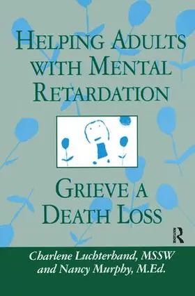 Luchterhand / Murphy |  Helping Adults With Mental Retardation Grieve A Death Loss | Buch |  Sack Fachmedien