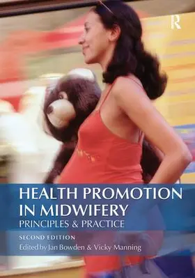 Bowden / Manning |  Health Promotion in Midwifery : Principles and practice | Buch |  Sack Fachmedien