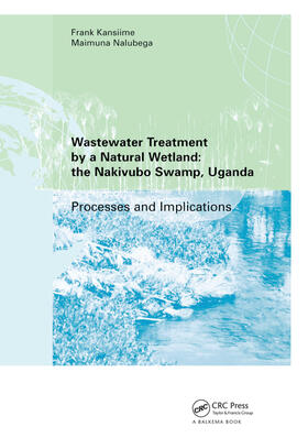 Kansiime / Nalubega |  Wastewater Treatment by a Natural Wetland: the Nakivubo Swamp, Uganda | Buch |  Sack Fachmedien