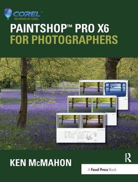 McMahon |  Paintshop Pro X6 for Photographers | Buch |  Sack Fachmedien