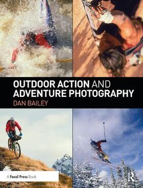 Bailey |  Outdoor Action and Adventure Photography | Buch |  Sack Fachmedien