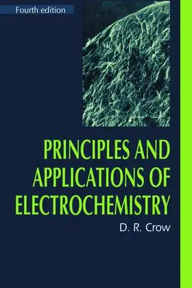 Crow |  Principles and Applications of Electrochemistry | Buch |  Sack Fachmedien