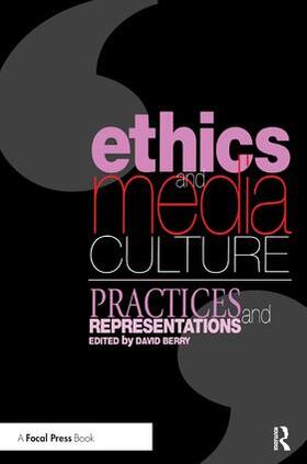 Berry |  Ethics and Media Culture: Practices and Representations | Buch |  Sack Fachmedien