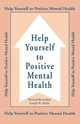 Rosenthal / Hollis |  Help Yourself To Positive Mental Health | Buch |  Sack Fachmedien