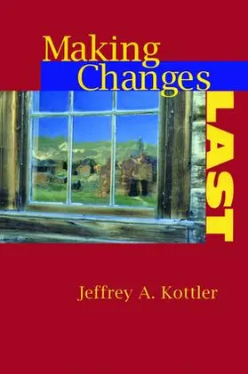 Kottler |  Making Changes Last | Buch |  Sack Fachmedien