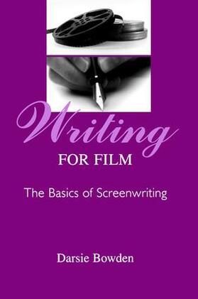 Bowden |  Writing for Film | Buch |  Sack Fachmedien