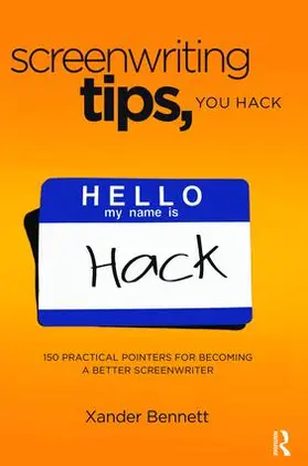 Bennett |  Screenwriting Tips, You Hack | Buch |  Sack Fachmedien