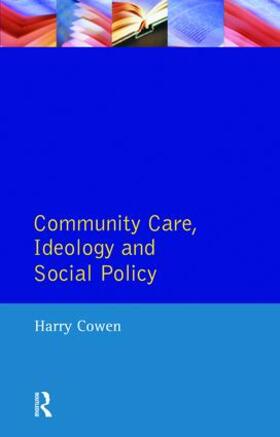 Cowen |  Community Care Social Policy & Ideology | Buch |  Sack Fachmedien