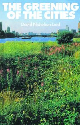 Nicholson-Lord |  The Greening of the Cities | Buch |  Sack Fachmedien