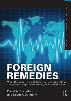 Rochefort |  Foreign Remedies: What the Experience of Other Nations Can Tell Us about Next Steps in Reforming U.S. Health Care | Buch |  Sack Fachmedien