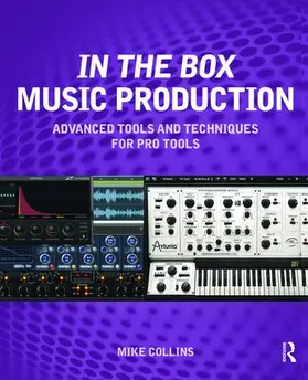 Collins |  In the Box Music Production: Advanced Tools and Techniques for Pro Tools | Buch |  Sack Fachmedien