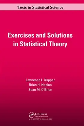 Kupper / Neelon / O'Brien |  Exercises and Solutions in Statistical Theory | Buch |  Sack Fachmedien