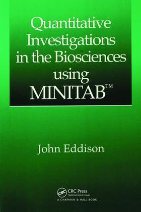 Eddison |  Quantitative Investigations in the Biosciences using MINITAB | Buch |  Sack Fachmedien