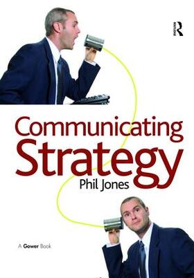Jones |  Communicating Strategy | Buch |  Sack Fachmedien