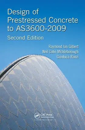 Gilbert / Mickleborough / Ranzi |  Design of Prestressed Concrete to AS3600-2009 | Buch |  Sack Fachmedien