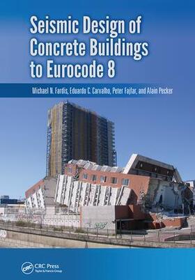 Fardis / Carvalho / Fajfar |  Seismic Design of Concrete Buildings to Eurocode 8 | Buch |  Sack Fachmedien