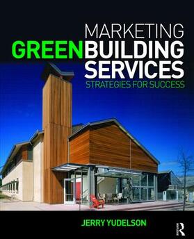 Yudelson |  Marketing Green Building Services | Buch |  Sack Fachmedien