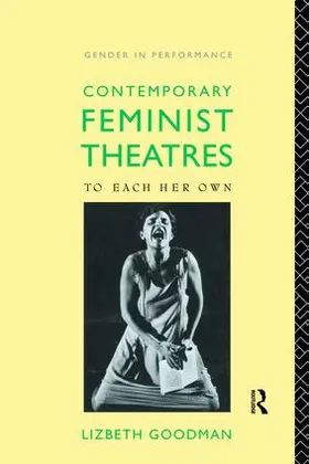 Goodman |  Contemporary Feminist Theatres | Buch |  Sack Fachmedien