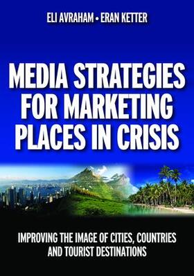 Avraham / Ketter |  Media Strategies for Marketing Places in Crisis | Buch |  Sack Fachmedien