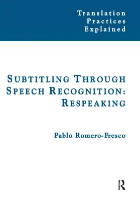 Romero-Fresco |  Subtitling Through Speech Recognition | Buch |  Sack Fachmedien