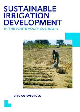 Ofosu |  Sustainable Irrigation Development in the White Volta sub-Basin | Buch |  Sack Fachmedien