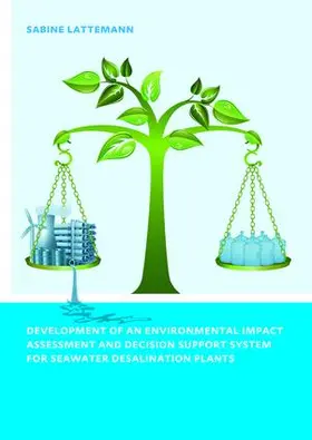 Latteman |  Development of an Environmental Impact Assessment and Decision Support System for Seawater Desalination Plants | Buch |  Sack Fachmedien