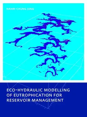 Jung |  Eco-hydraulic Modelling of Eutrophication for Reservoir Management | Buch |  Sack Fachmedien