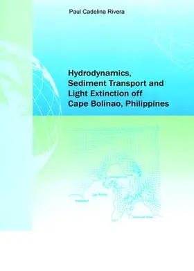 Rivera |  Hydrodynamics, Sediment Transport and Light Extinction Off Cape Bolinao, Philippines | Buch |  Sack Fachmedien