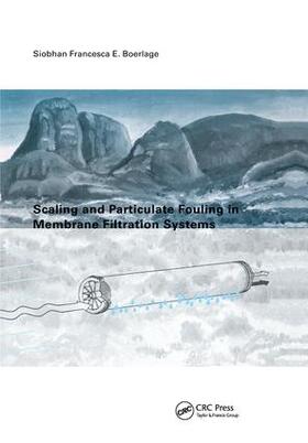 Boerlage |  Scaling and Particulate Fouling in Membrane Filtration Systems | Buch |  Sack Fachmedien