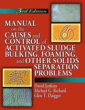 Jenkins / Richard / Daigger |  Manual on the Causes and Control of Activated Sludge Bulking, Foaming, and Other Solids Separation Problems | Buch |  Sack Fachmedien