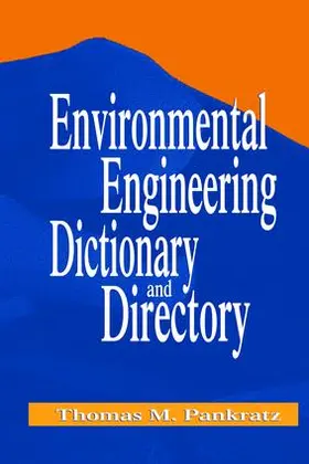 Pankratz |  Environmental Engineering Dictionary and Directory | Buch |  Sack Fachmedien