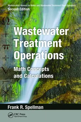 Spellman |  Mathematics Manual for Water and Wastewater Treatment Plant Operators: Wastewater Treatment Operations | Buch |  Sack Fachmedien