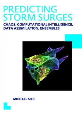 Siek |  Predicting Storm Surges: Chaos, Computational Intelligence, Data Assimilation and Ensembles | Buch |  Sack Fachmedien