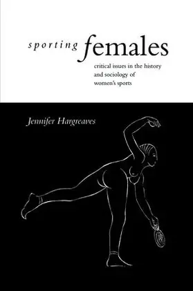 Hargreaves |  Sporting Females | Buch |  Sack Fachmedien