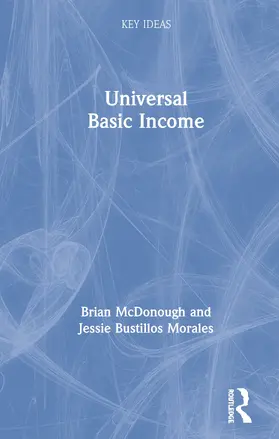 McDonough / Bustillos Morales |  Universal Basic Income | Buch |  Sack Fachmedien