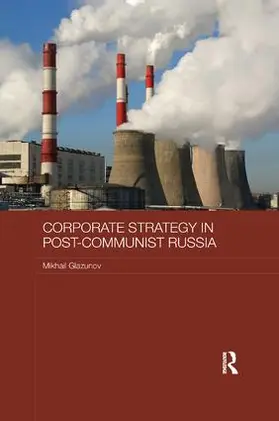 Glazunov |  Corporate Strategy in Post-Communist Russia | Buch |  Sack Fachmedien