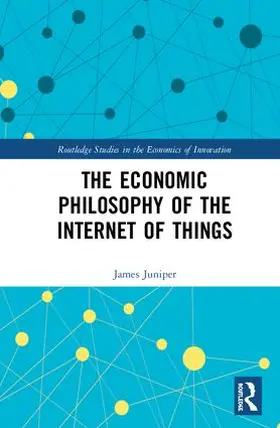 Juniper |  The Economic Philosophy of the Internet of Things | Buch |  Sack Fachmedien