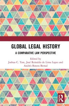Tate / Botero-Bernal / Reinaldo de Lima Lopes |  Global Legal History | Buch |  Sack Fachmedien