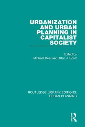 Dear / Scott |  Urbanization and Urban Planning in Capitalist Society | Buch |  Sack Fachmedien