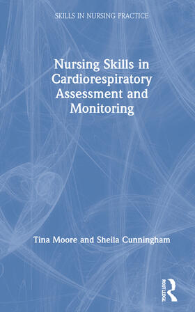 Moore / Cunningham |  Nursing Skills in Cardiorespiratory Assessment and Monitoring | Buch |  Sack Fachmedien