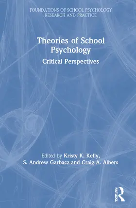 Kelly / Garbacz / Albers |  Theories of School Psychology | Buch |  Sack Fachmedien