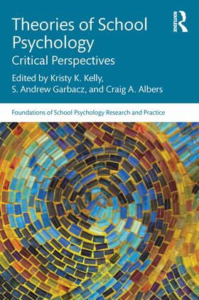 Kelly / Garbacz / Albers |  Theories of School Psychology | Buch |  Sack Fachmedien