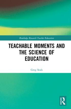Seals |  Teachable Moments and the Science of Education | Buch |  Sack Fachmedien