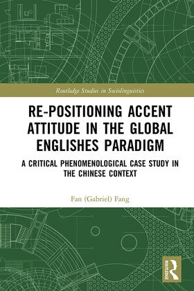 Fang |  Re-positioning Accent Attitude in the Global Englishes Paradigm | Buch |  Sack Fachmedien