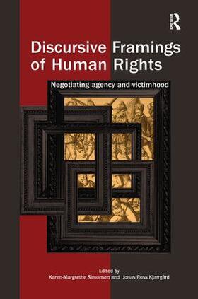 Ross Kjaergard / Simonsen |  Discursive Framings of Human Rights | Buch |  Sack Fachmedien